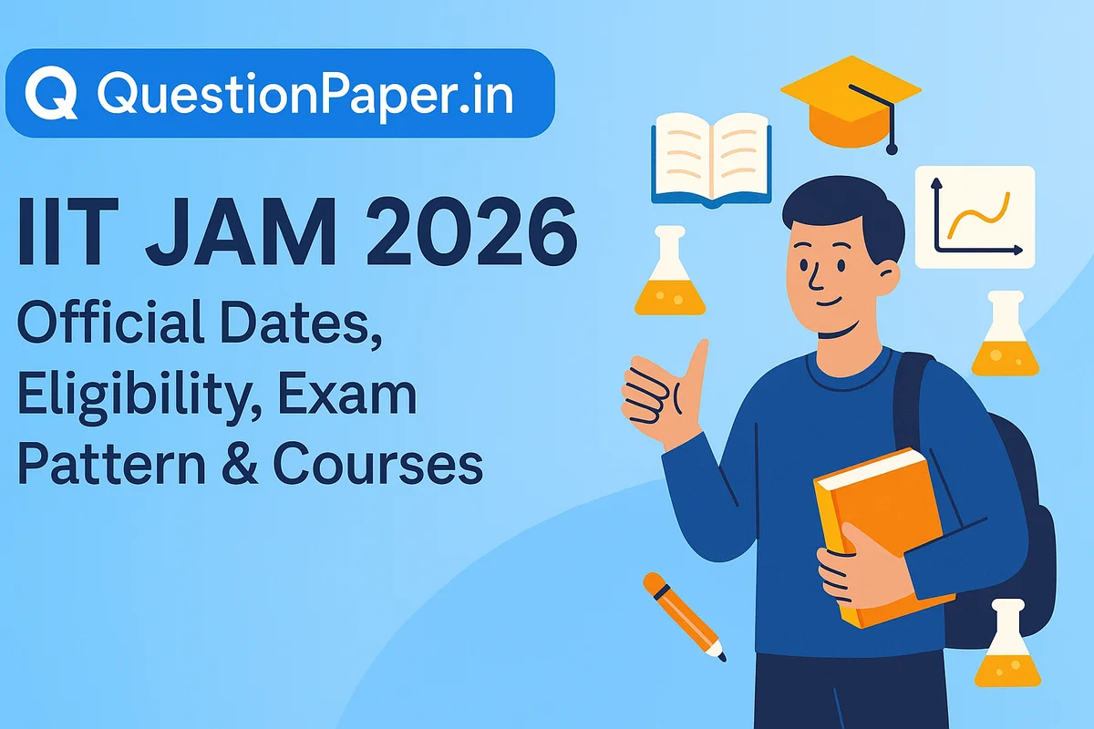IIT JAM 2026: Official Dates, Eligibility, Exam Pattern & Courses