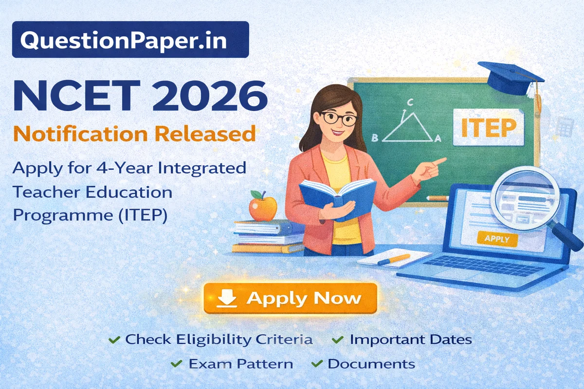 NCET 2026 Notification Released - Apply for 4-Year Integrated Teacher Education Programme (ITEP)